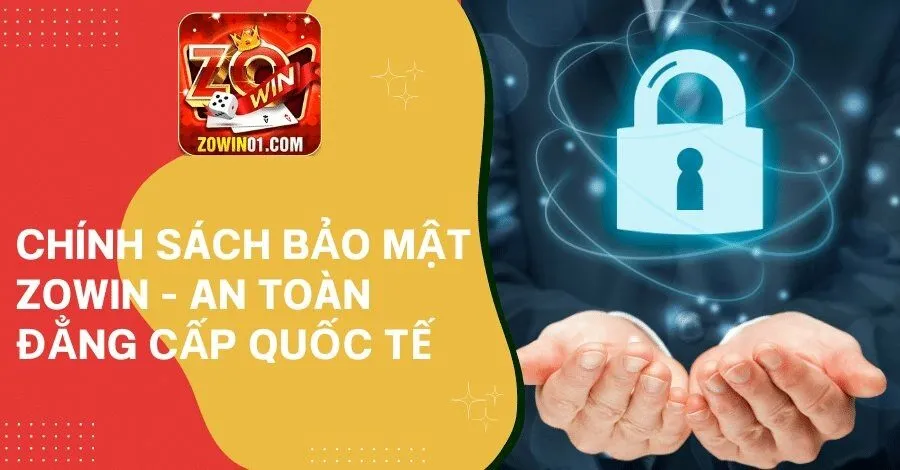 chính sách bảo mật zowin